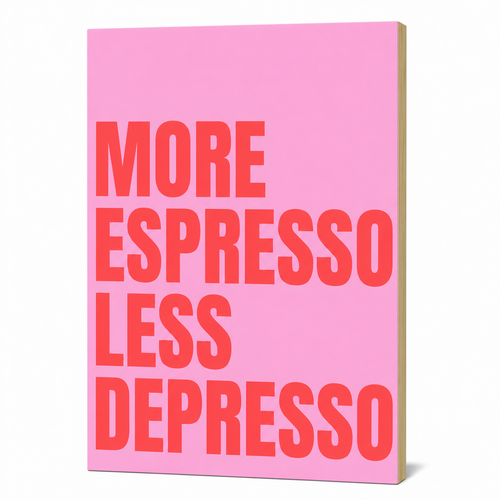 MyTinkly™-"More Espresso Less Depresso" Wall Photo Plank | Premium MDF, Matte Laminated | Decorative Wall Hanging for Home, Bedroom & Office